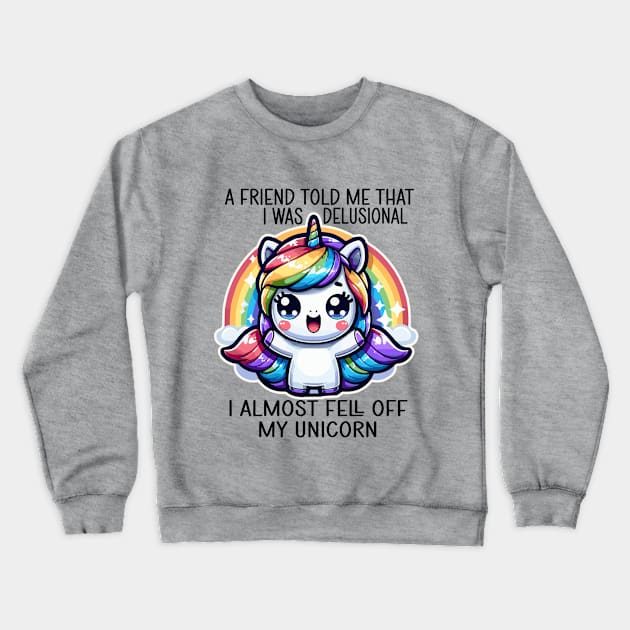 I Almost Fell Off My Magic Fantasy Rainbow Unicorn Crewneck Sweatshirt by RuftupDesigns